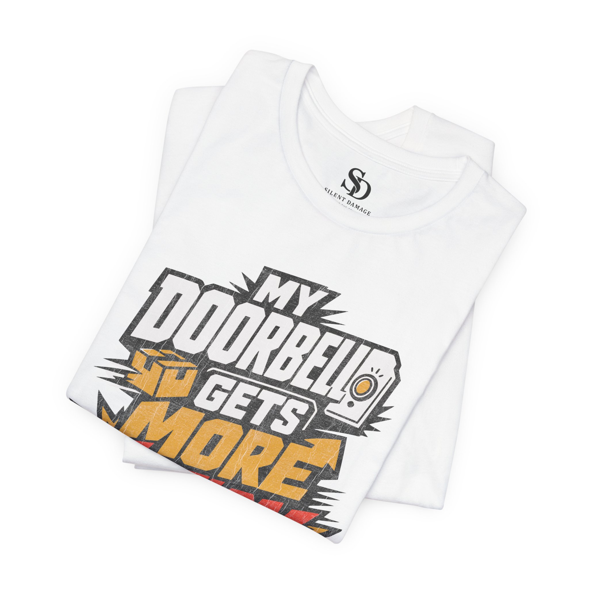 My Doorbell Gets More Action Than I Do - Truth Statement Graphic Tee - Image 12