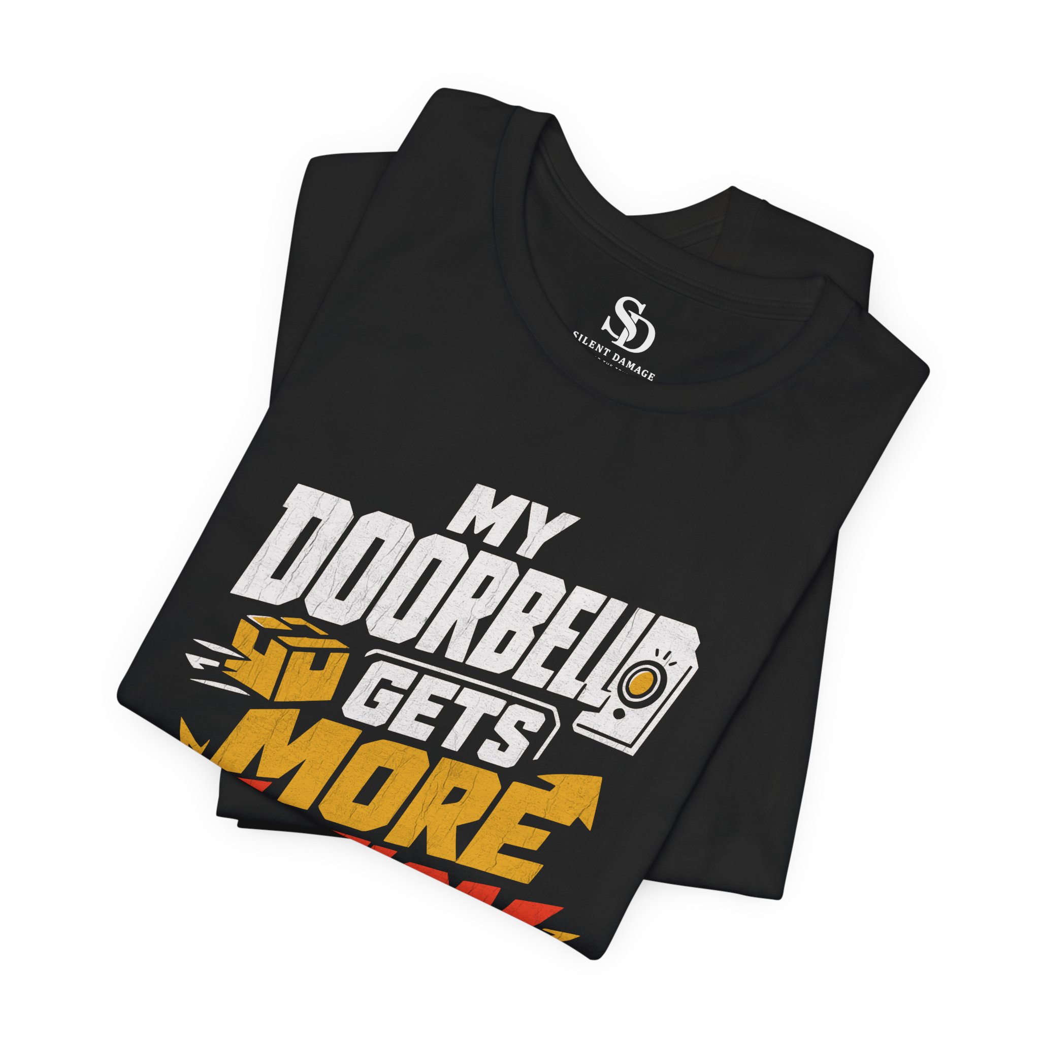 My Doorbell Gets More Action Than I Do - Truth Statement Graphic Tee - Image 8