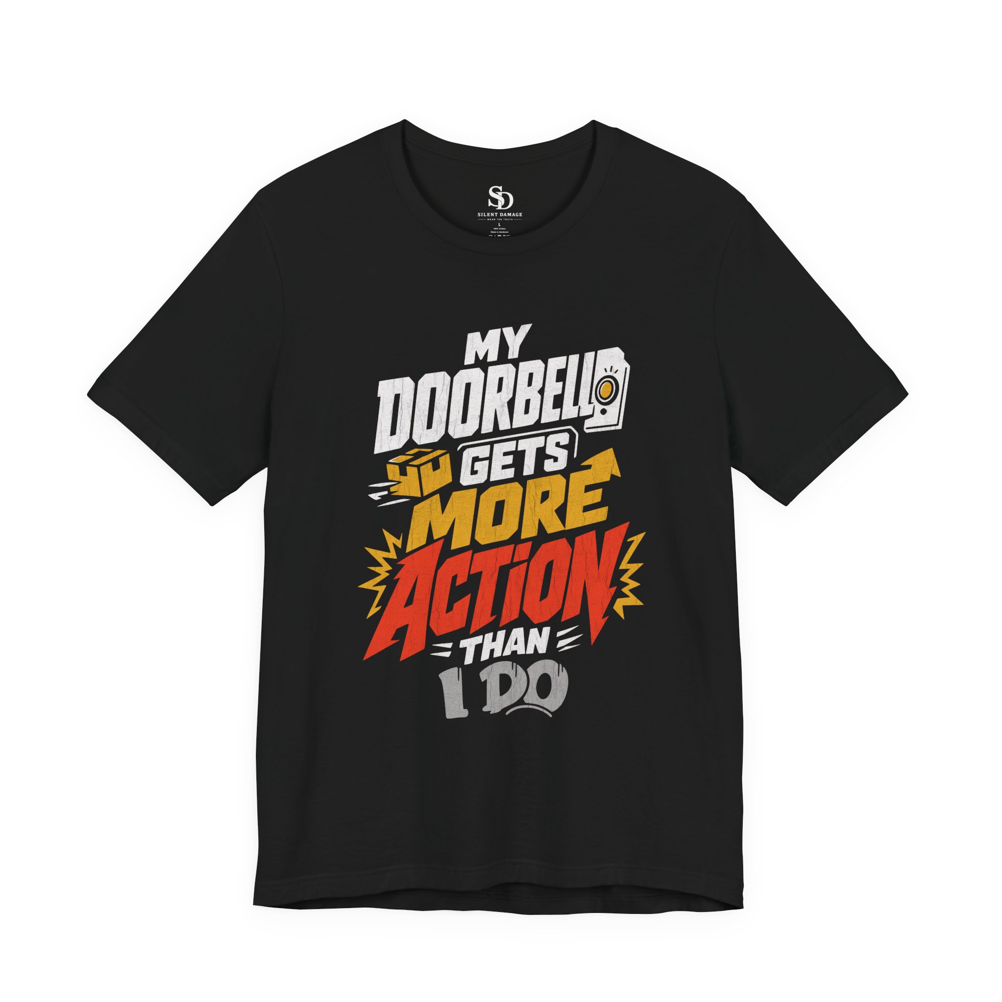 My Doorbell Gets More Action Than I Do - Truth Statement Graphic Tee - Image 2
