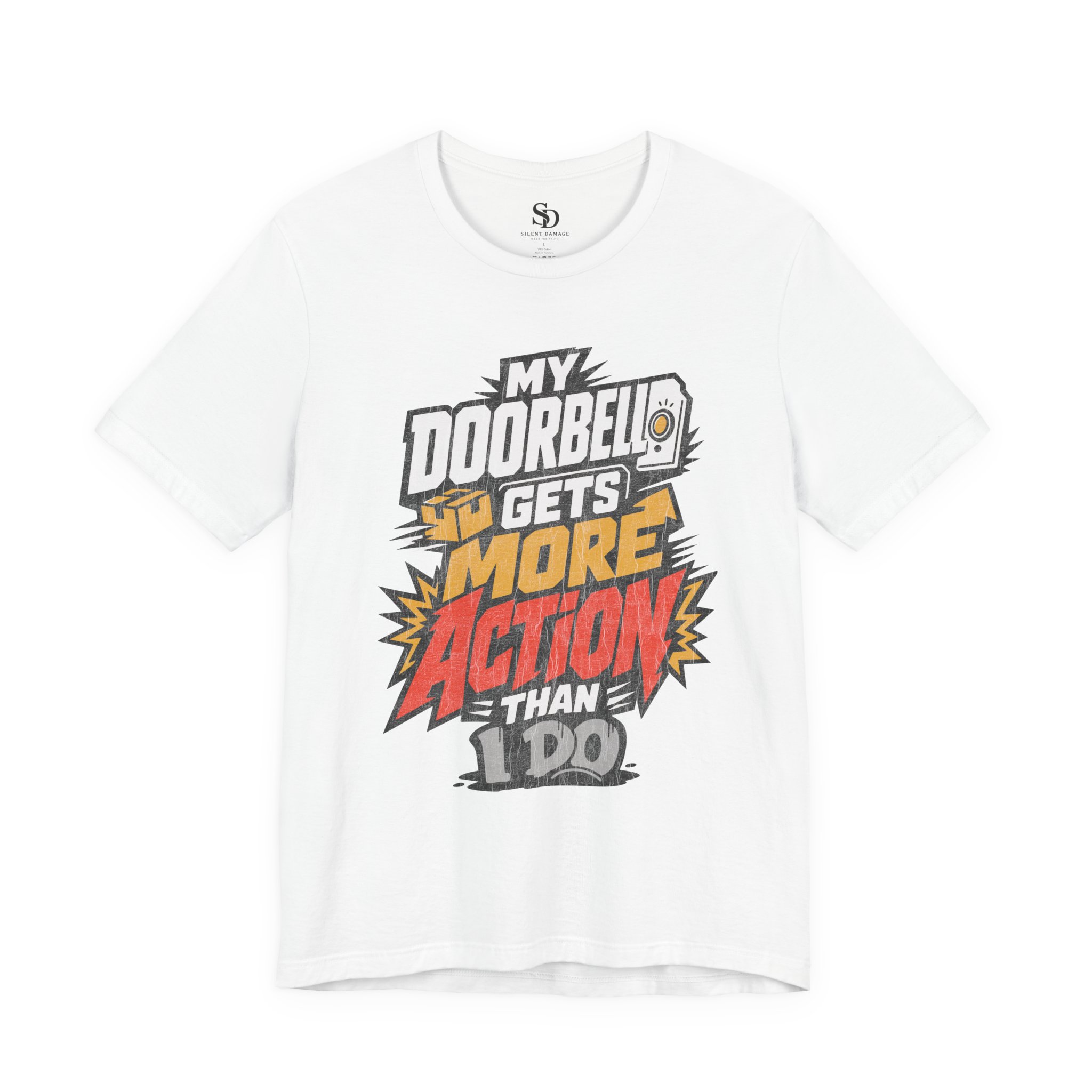 My Doorbell Gets More Action Than I Do - Truth Statement Graphic Tee - Image 10
