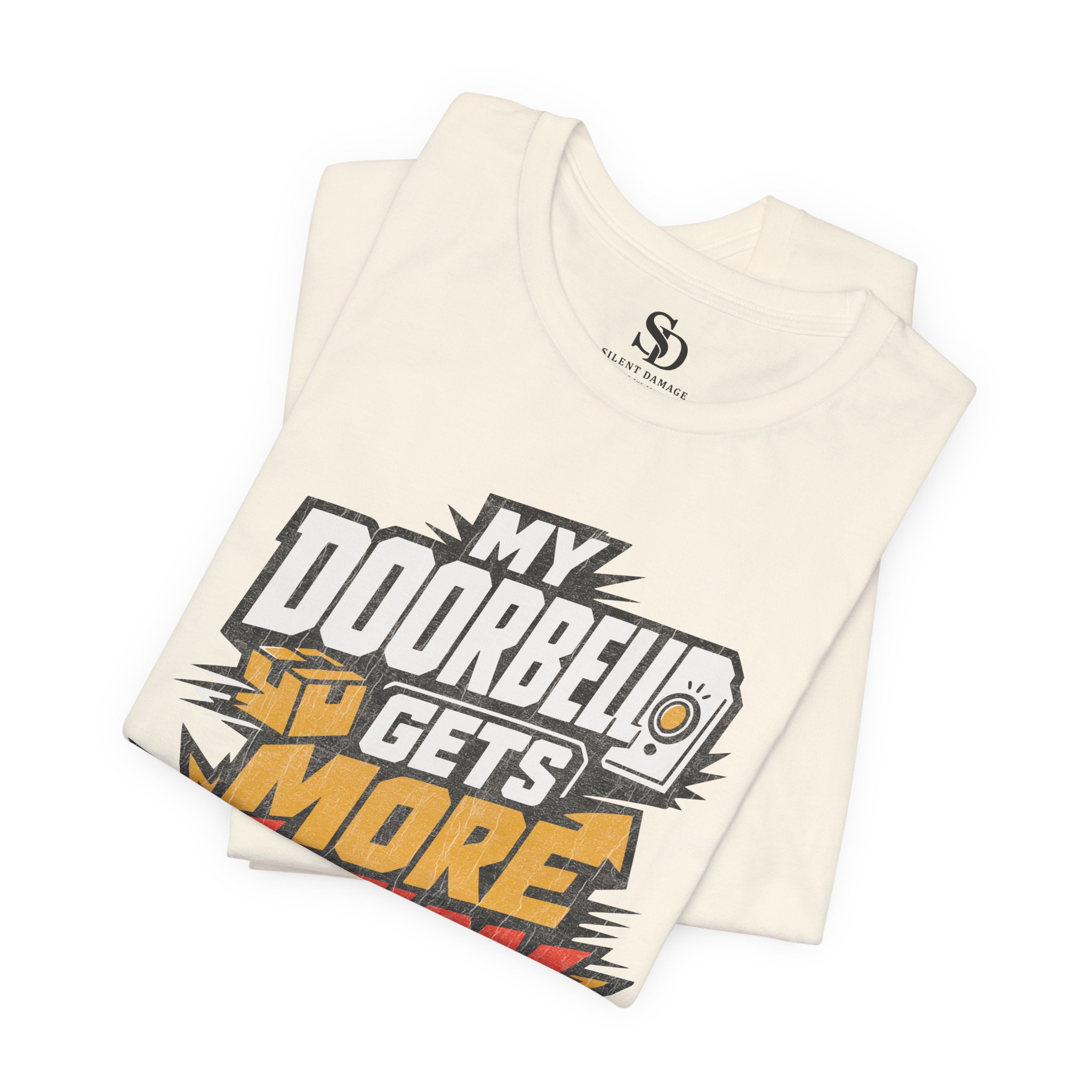 My Doorbell Gets More Action Than I Do - Truth Statement Graphic Tee - Image 9