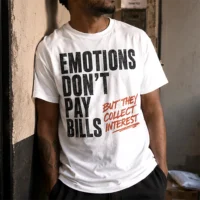 Emotions Don't Pay Bills T-Shirt – Emotional Burnout Awareness Statement