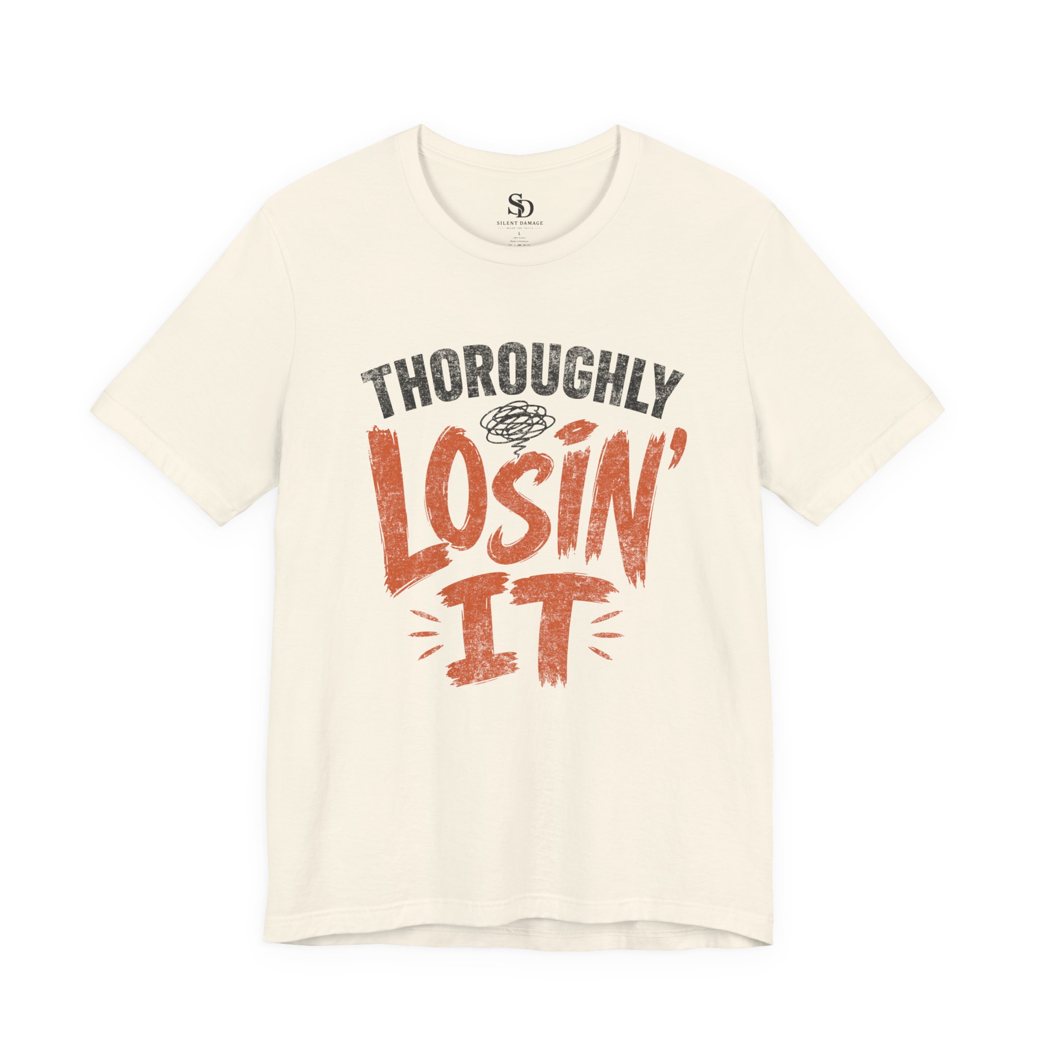 Thoroughly Losin' It - Bold Humor Streetwear Graphic Tee - Image 9