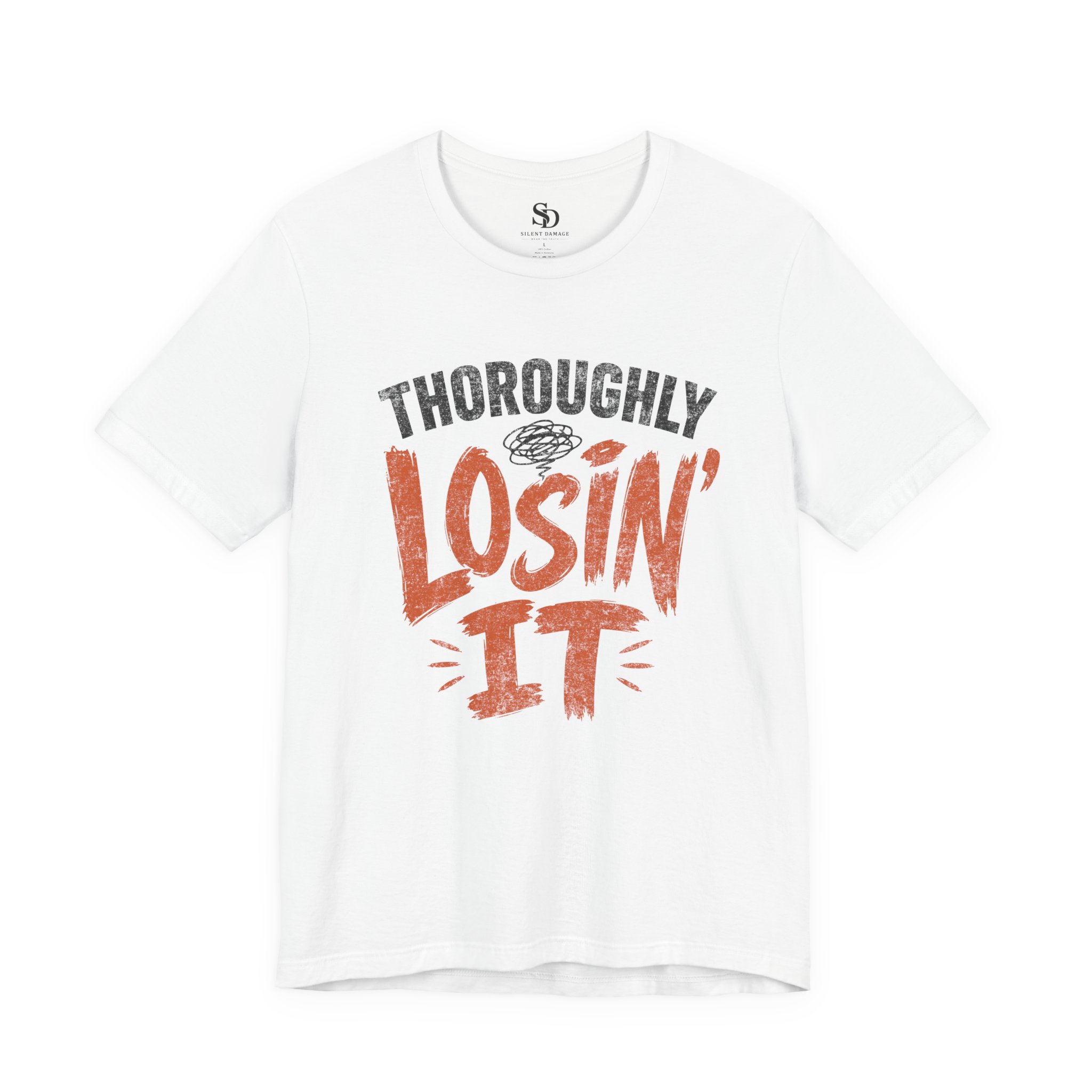Thoroughly Losin' It - Bold Humor Streetwear Graphic Tee - Image 11