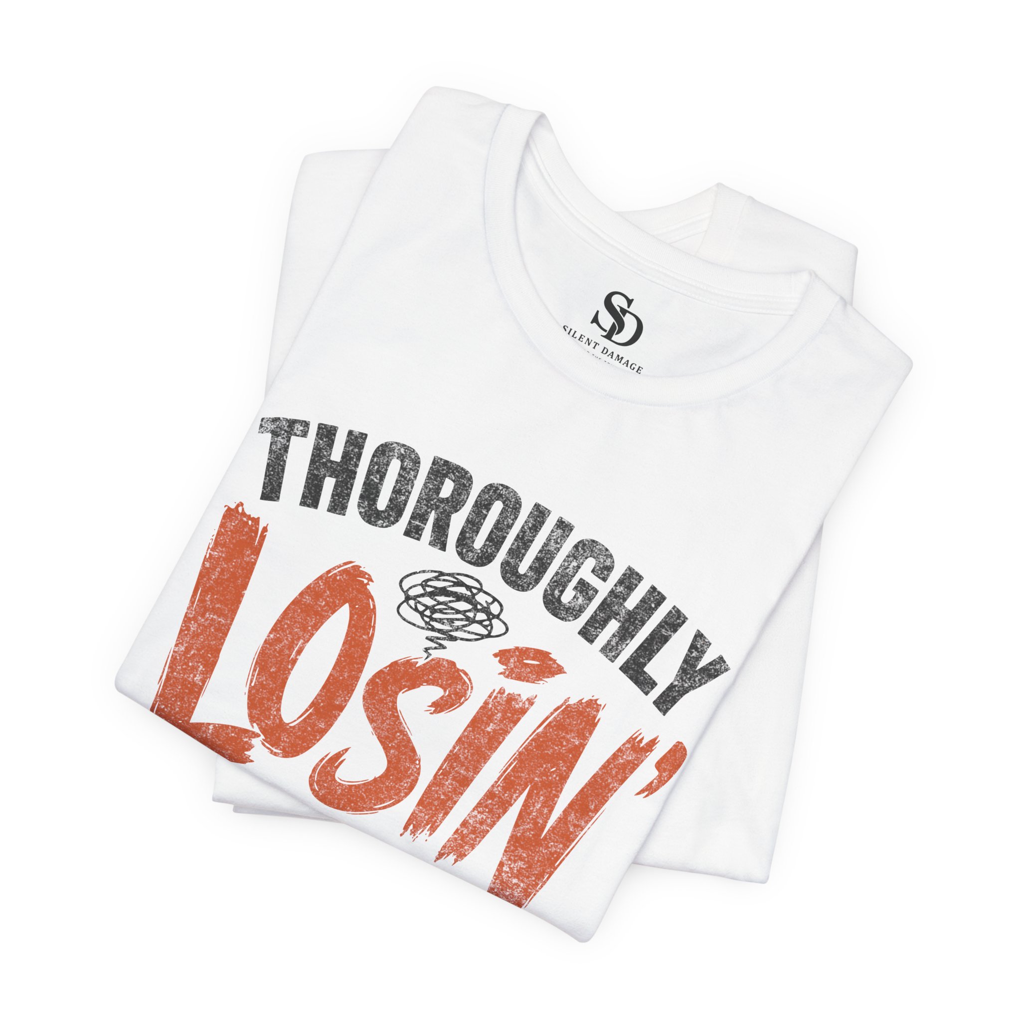 Thoroughly Losin' It - Bold Humor Streetwear Graphic Tee - Image 13