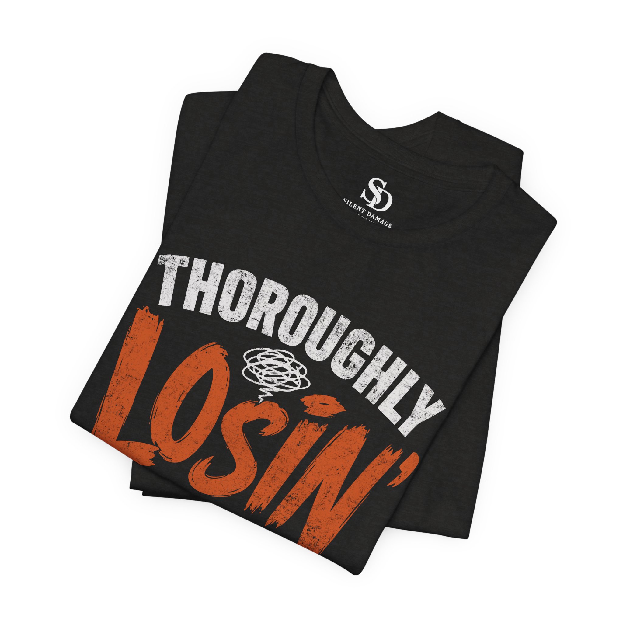 Thoroughly Losin' It - Bold Humor Streetwear Graphic Tee - Image 17