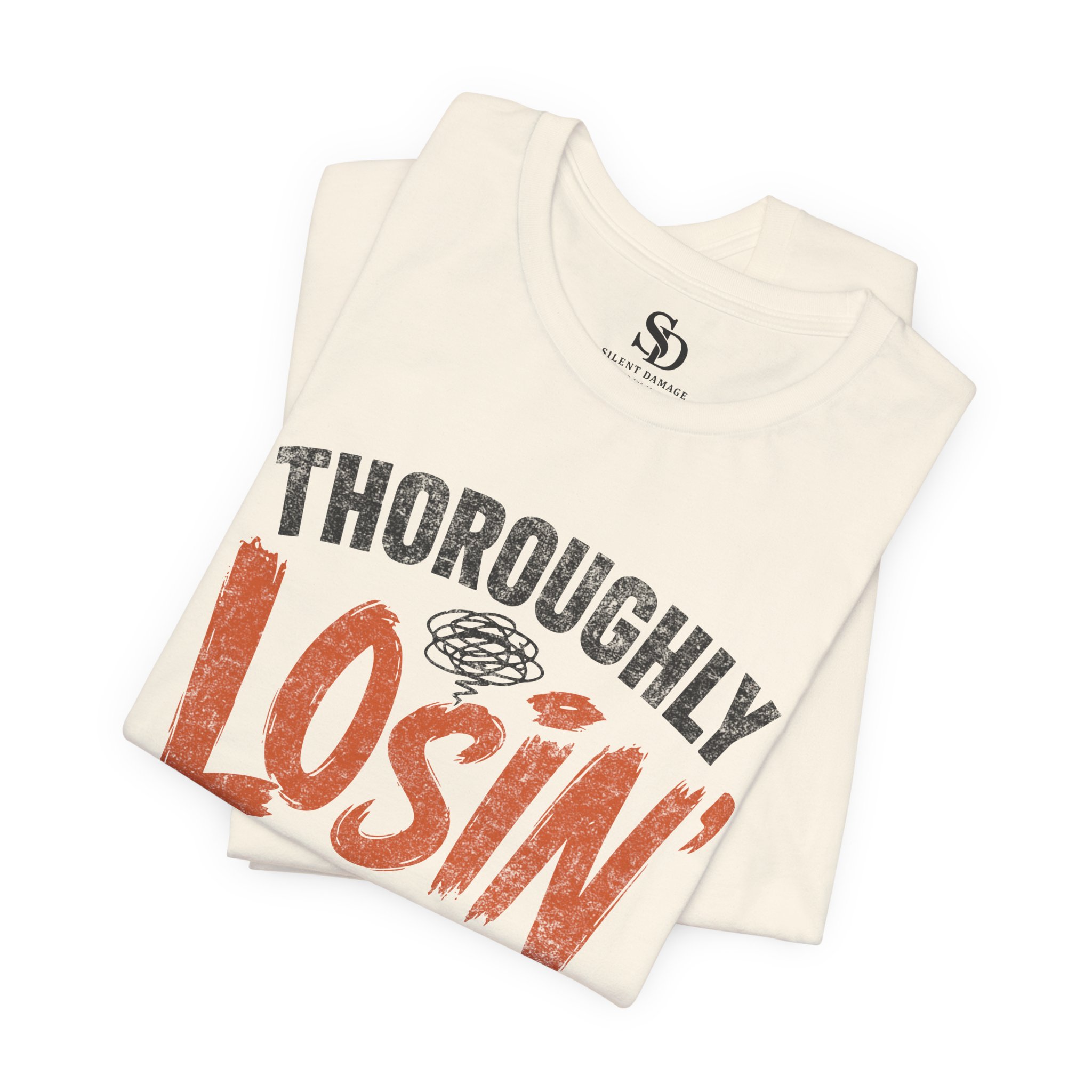 Thoroughly Losin' It - Bold Humor Streetwear Graphic Tee - Image 10