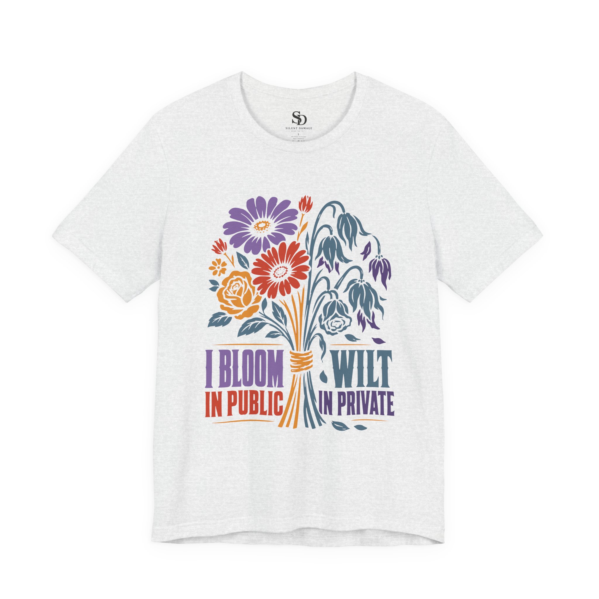 I Bloom In Public Wilt In Private - Floral Streetwear Graphic Tee - Image 12