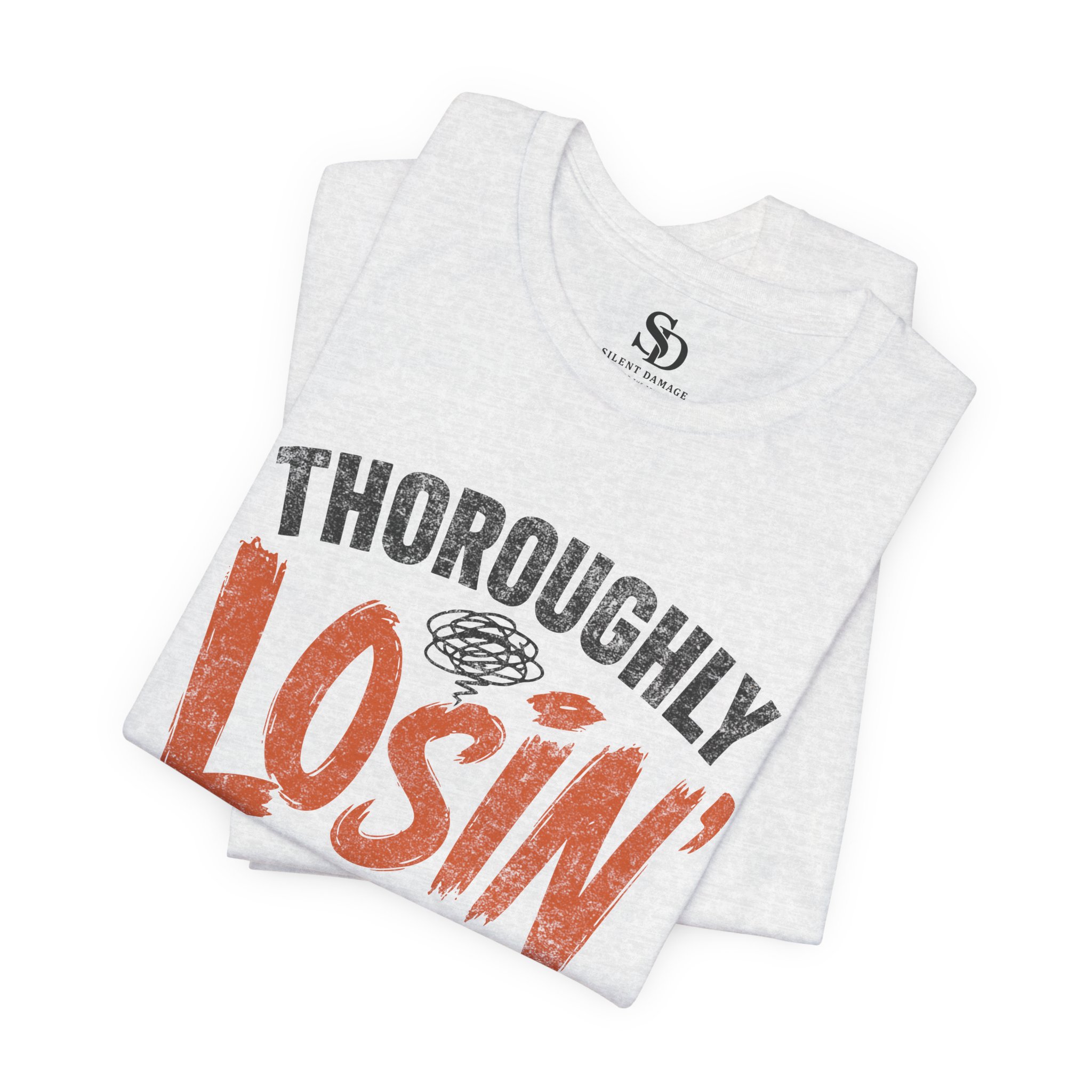 Thoroughly Losin' It - Bold Humor Streetwear Graphic Tee - Image 15
