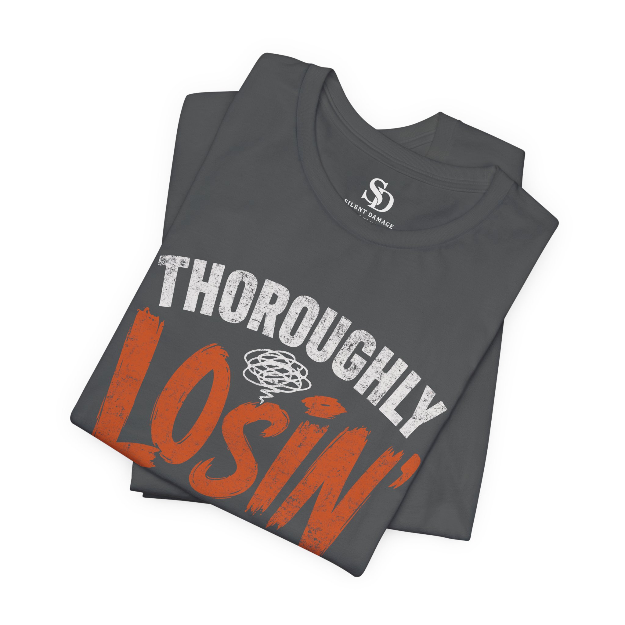 Thoroughly Losin' It - Bold Humor Streetwear Graphic Tee - Image 21