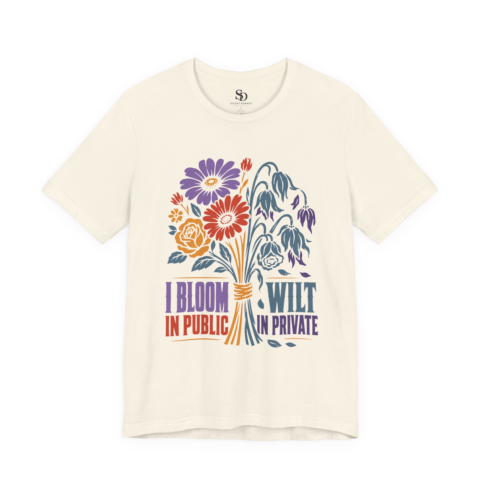 I Bloom In Public Wilt In Private - Floral Streetwear Graphic Tee - Image 16