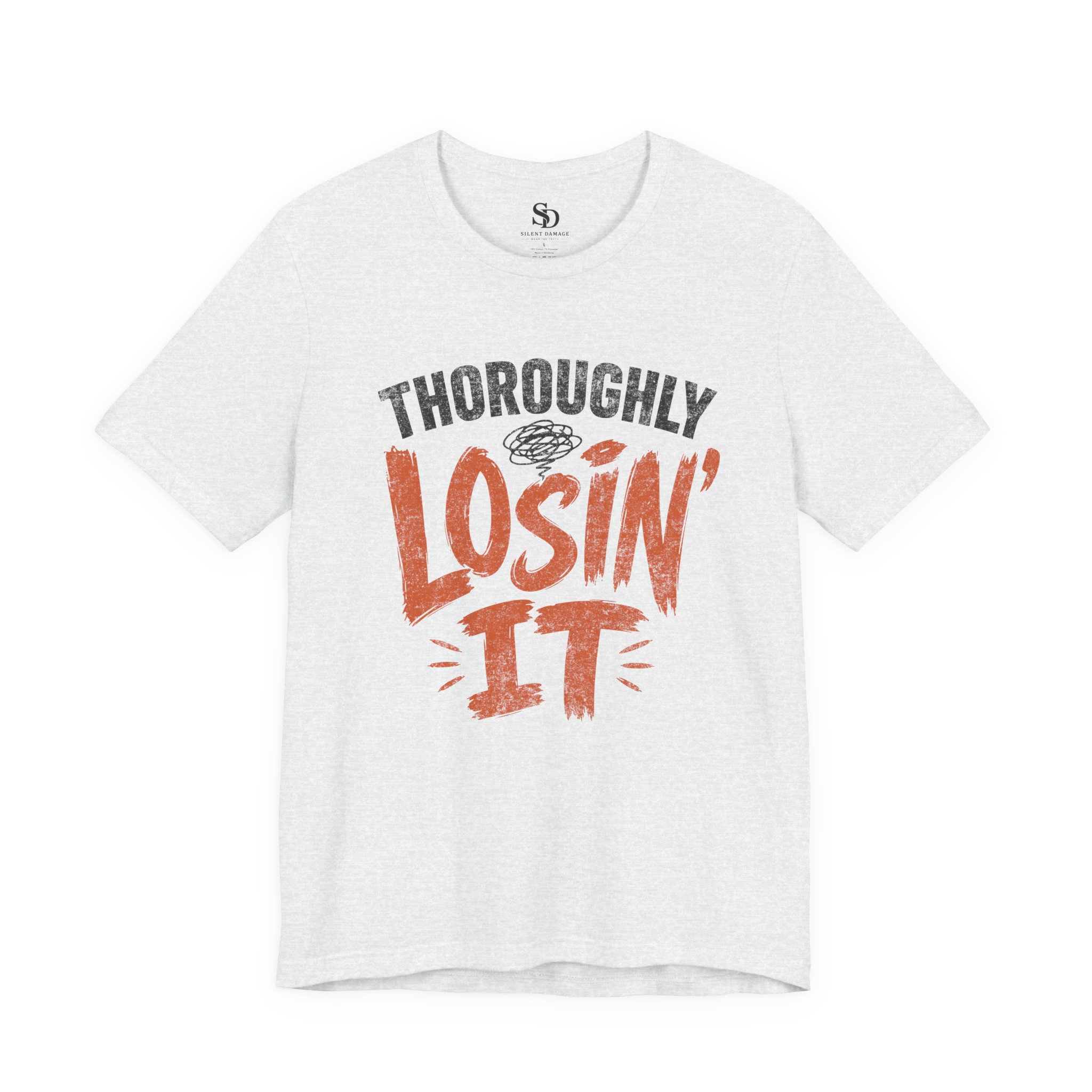 Thoroughly Losin' It - Bold Humor Streetwear Graphic Tee - Image 14