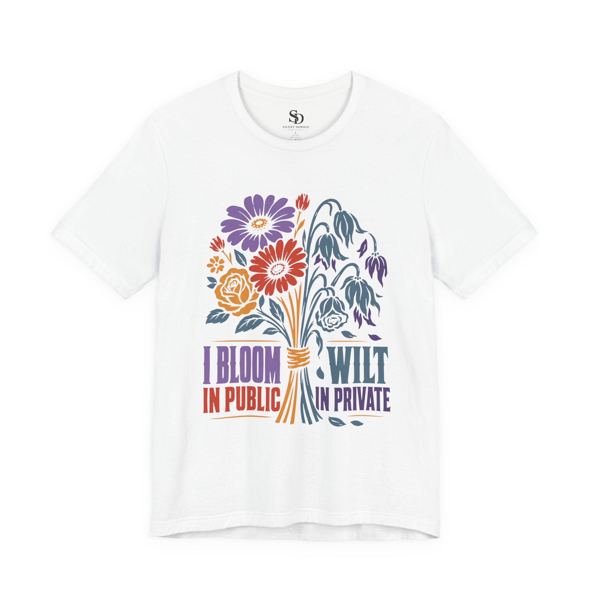 I Bloom In Public Wilt In Private - Floral Streetwear Graphic Tee - Image 9