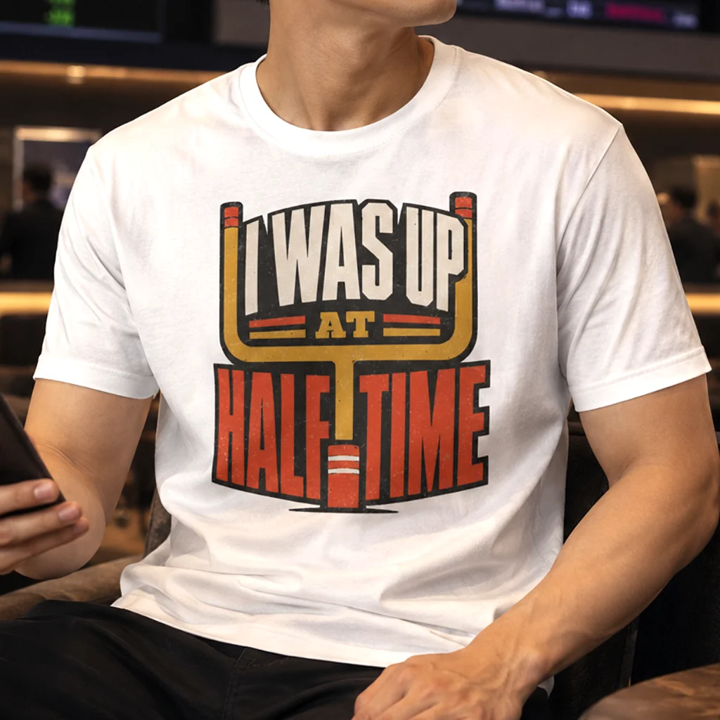 I Was Up At Halftime - Sports Betting Premium Streetwear Graphic Tee - Image 4