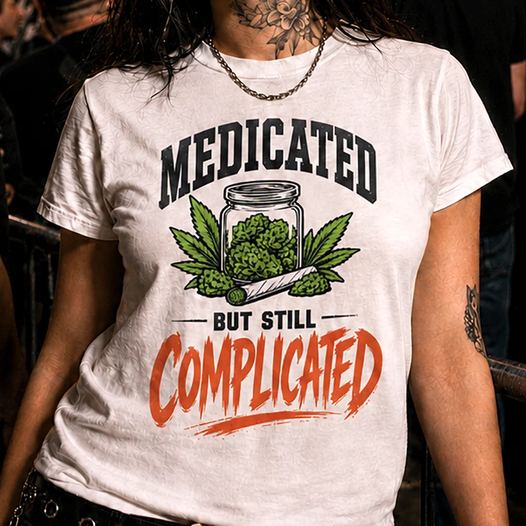 Medicated But Still Complicated - Cannabis Humor Premium Streetwear Tee