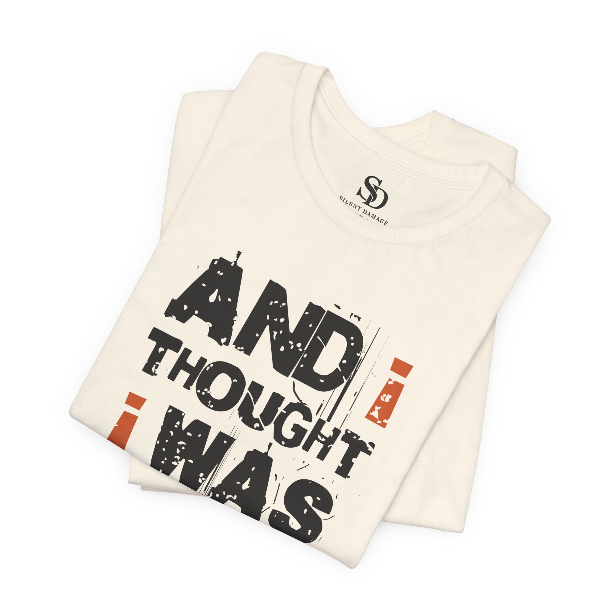 And i Thought i Was Messed Up | Dark Humor Streetwear Premium Graphic Tee - Image 7