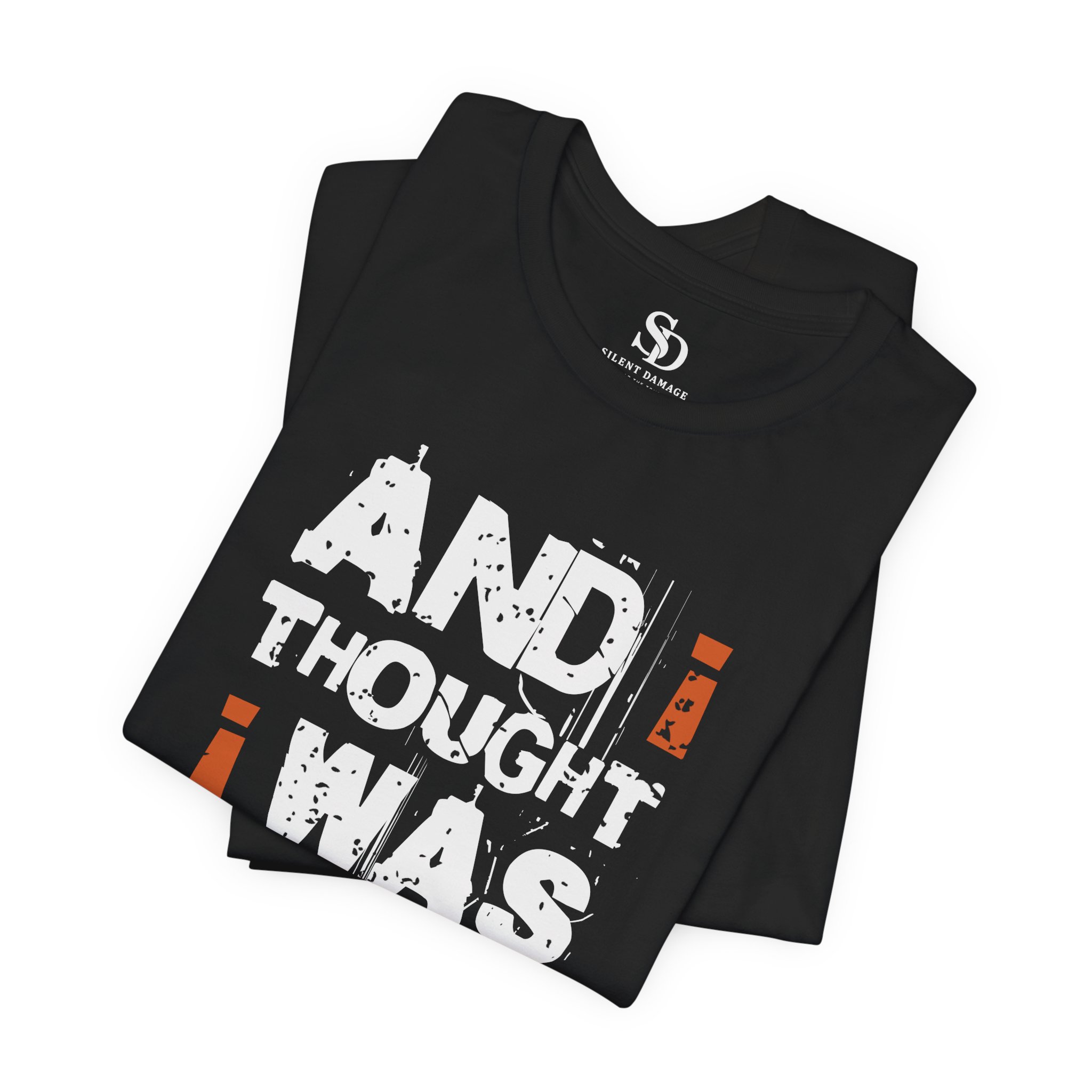 And i Thought i Was Messed Up | Dark Humor Streetwear Premium Graphic Tee - Image 5
