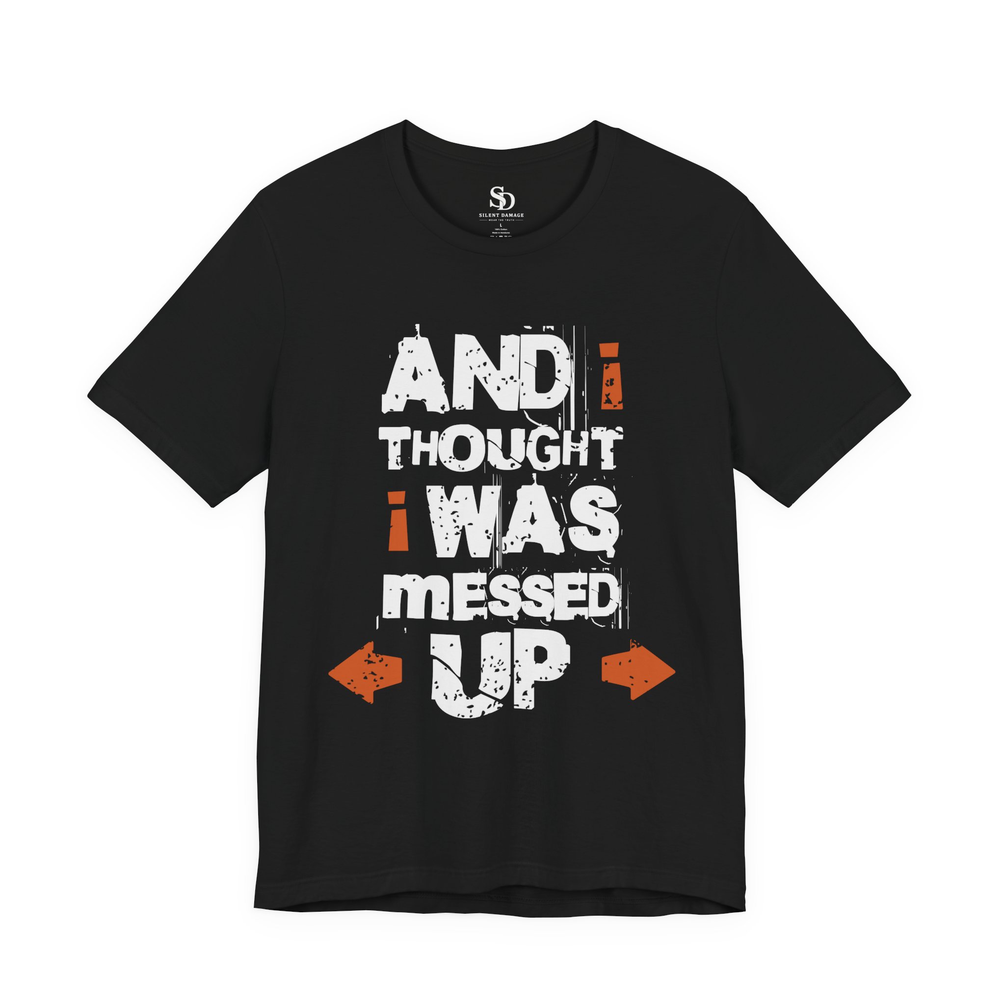And i Thought i Was Messed Up | Dark Humor Streetwear Premium Graphic Tee - Image 2