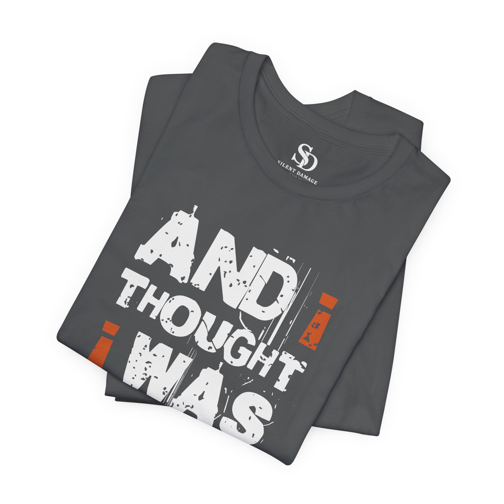 And i Thought i Was Messed Up | Dark Humor Streetwear Premium Graphic Tee - Image 18