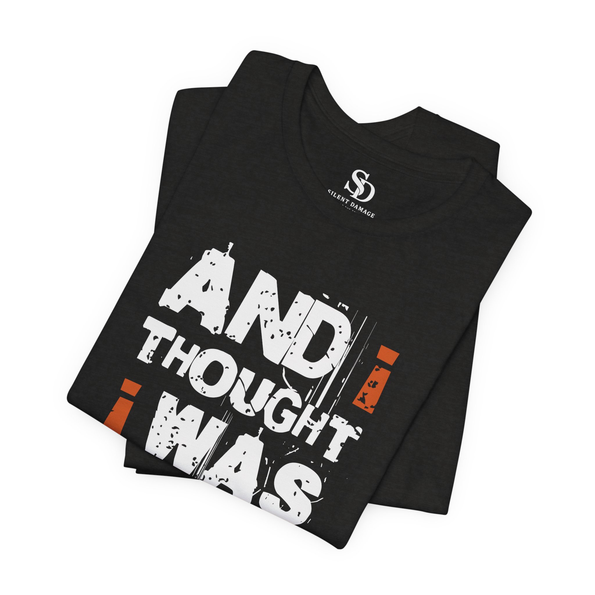 And i Thought i Was Messed Up | Dark Humor Streetwear Premium Graphic Tee - Image 14