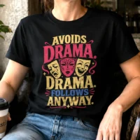 Avoids Drama. Drama Follows Anyway. | Personality Streetwear Premium Graphic Tee