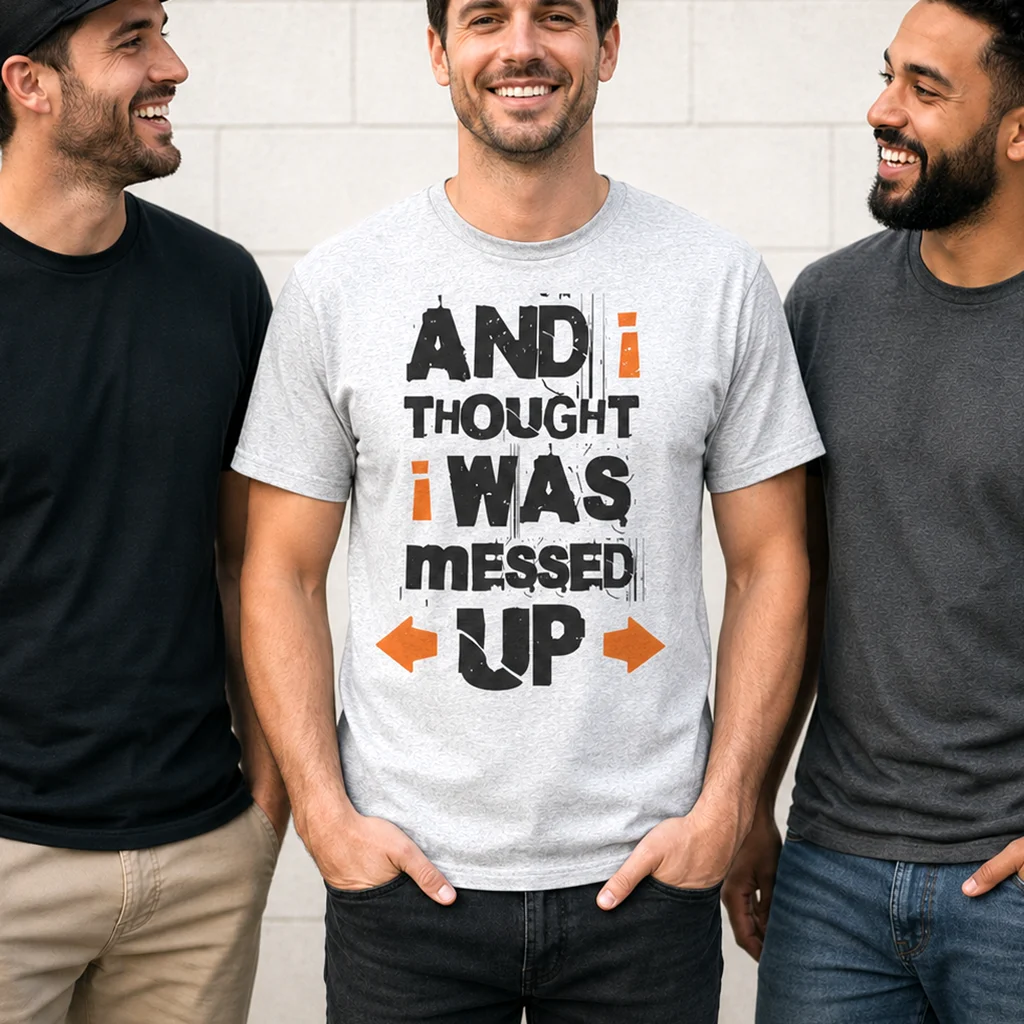 And i Thought i Was Messed Up | Dark Humor Streetwear Premium Graphic Tee - Image 3
