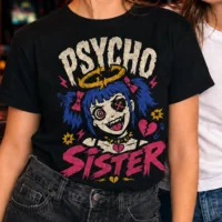 Psycho Sister | Dark Humor Alt Streetwear Premium Graphic Tee